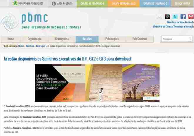 Os três relatórios divulgados no segundo semestre de 2013 pelo Painel Brasileiro de Mudanças Climáticas (PBMC) estão disponíveis em www.pbmc.coppe.ufrj.br